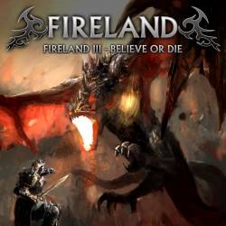 Fireland (UK) : Fireland III - Believe or Die